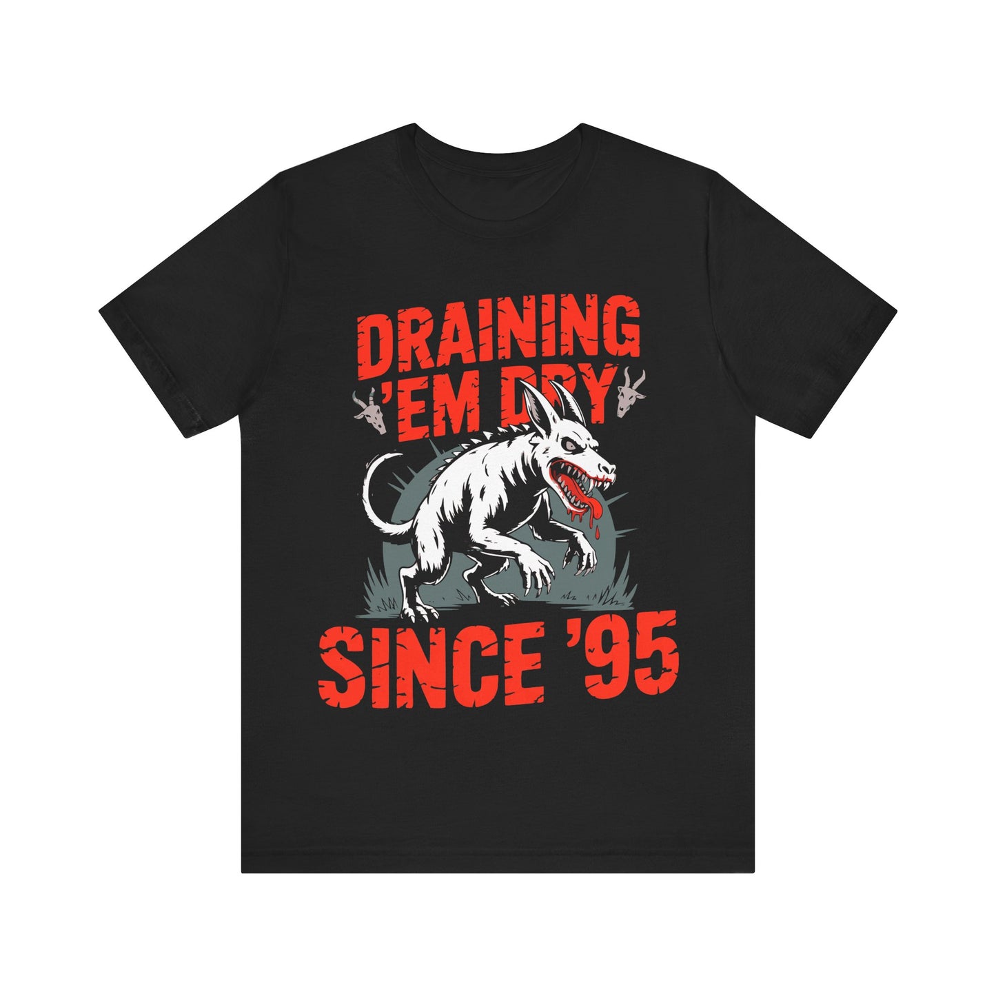 Chupacabra – “Draining ’Em Dry Since ’95” T-Shirt
